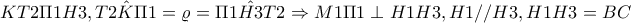 KT2\Pi 1H3,\hat{T2K\Pi 1}=\varrho =\hat{\Pi 1H3T2}\Rightarrow M1\Pi 1\perp H1H3,H1//H3,H1H3=BC