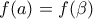 f(a)=f(\beta )