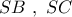 SB\,\,,\,\,SC
