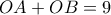 OA+OB=9