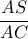 \dfrac{AS}{AC}