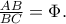 \frac{AB}{BC}=\Phi .