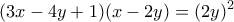 \displaystyle{(3x-4y+1)(x-2y)= (2y)^2}