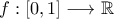 f:[{0,1}]\longrightarrow\mathbb{R}