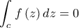 \displaystyle \int_{c}^{}f\left( z \right)dz=0