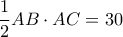 \dfrac {1}{2} AB\cdot AC=30
