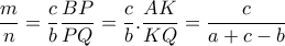  \dfrac{m}{n}=   \dfrac{c}{b}  \dfrac{BP}{PQ}=  \dfrac{c}{b}. \dfrac{AK}{KQ}= \dfrac{c}{a+c-b}  