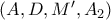 (A,D, M', A_{2})