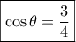\boxed{\cos \theta  = \frac{3}{4}}