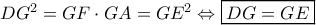 DG^2=GF\cdot GA=GE^2\Leftrightarrow \boxed{DG=GE} DG^2=GF\cdot GA=GE^2\Leftrightarrow \boxed{DG=GE}