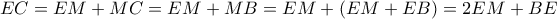  EC=EM+MC=EM+MB=EM+(EM+EB)=2EM+BE 