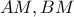 AM, BM