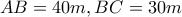 AB=40m, BC=30m
