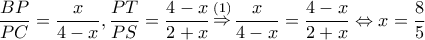 \displaystyle \frac{{BP}}{{PC}} = \frac{x}{{4 - x}},\frac{{PT}}{{PS}} = \frac{{4 - x}}{{2 + x}}\mathop \Rightarrow \limits^{(1)} \frac{x}{{4 - x}} = \frac{{4 - x}}{{2 + x}} \Leftrightarrow x = \frac{8}{5} \displaystyle \frac{{BP}}{{PC}} = \frac{x}{{4 - x}},\frac{{PT}}{{PS}} = \frac{{4 - x}}{{2 + x}}\mathop \Rightarrow \limits^{(1)} \frac{x}{{4 - x}} = \frac{{4 - x}}{{2 + x}} \Leftrightarrow x = \frac{8}{5}