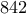 842