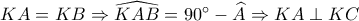KA=KB \Rightarrow \widehat{KAB}=90^\circ-\widehat{A}
 \Rightarrow KA \perp KC