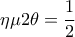  \displaystyle \eta \mu 2\theta  = \frac{1}{2}