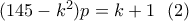 (145-k^2)p=k+1 \ \ (2)