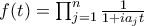 f(t) = \prod_{j=1}^n \frac{1}{1+ia_j t} 