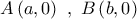 A\left( {a,0} \right)\,\,,\,\,B\left( {b,0} \right)