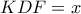 KDF=x