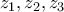 \displaystyle{\displaystyle {z_1},{z_2},{z_3}}