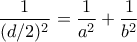 \dfrac{1}{(d/2)^2}=\dfrac{1}{a^2}+\dfrac{1}{b^2}