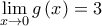 \displaystyle{\mathop {\lim }\limits_{x \to 0} g\left( x \right) = 3}