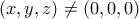(x,y,z)\neq (0,0,0)