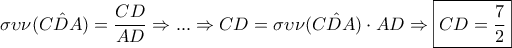 \displaystyle\sigma \upsilon \nu (\hat{CDA})=\frac{CD}{AD}\Rightarrow ...\Rightarrow CD=\sigma \upsilon \nu (\hat{CDA})\cdot AD\Rightarrow \boxed{CD=\frac{7}{2}}
