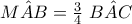 M \hat AB = \frac {3}{4} \ B \hat AC