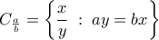 \displaystyle \ {C_{\frac{a}{b} } = \left\{ {\frac{x}{y}\;:\;ay = bx} \right\}}