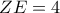 ZE=4