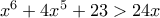 x^6+4x^5+23>24x