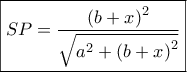 \boxed{SP = \frac{{{{(b + x)}^2}}}{{\sqrt {{a^2} + {{(b + x)}^2}} }}}