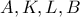A, K, L, B