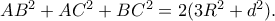 AB^2+AC^2+BC^2=2(3R^2+d^2). AB^2+AC^2+BC^2=2(3R^2+d^2).