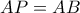 AP = AB