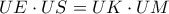 UE\cdot US=UK\cdot UM