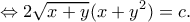 \displaystyle{\Leftrightarrow 2\sqrt{x+y}(x+y^2)=c.}