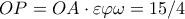 OP=OA\cdot \varepsilon \varphi  \omega =15/4
